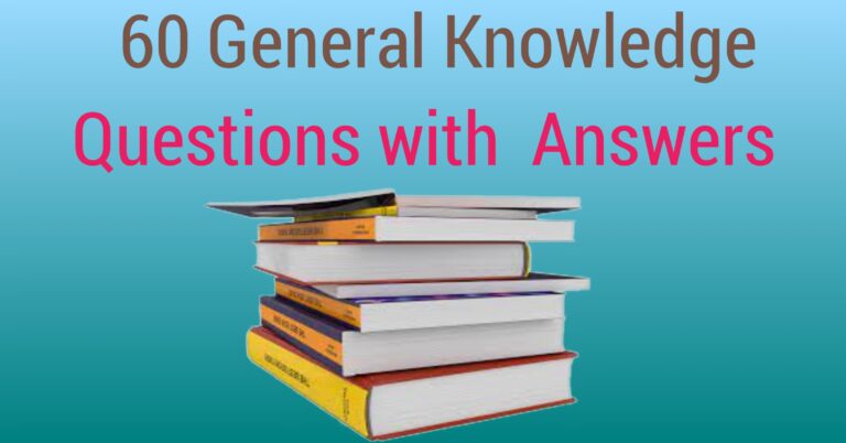 60 General Knowledge Questions with Answers