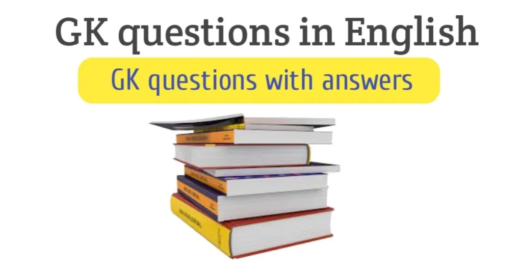 GK questions in English | GK questions with answers